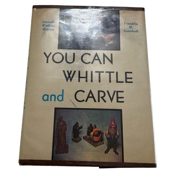 You Can Whittle and Carve by Hellum & Gottshall Hardback w/ Dust Cover 1942 - Picture 2 of 11